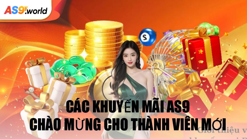 Các Khuyến Mãi AS9 Chào Mừng Cho Thành Viên Mới
