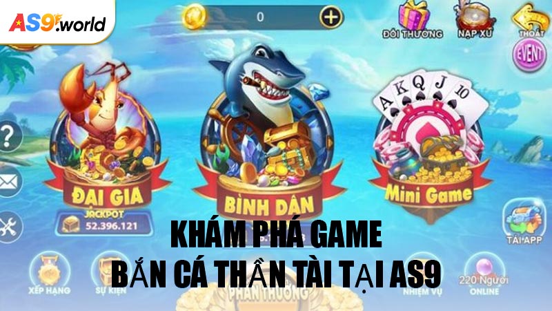 Khám Phá Game Bắn Cá Thần Tài Tại AS9