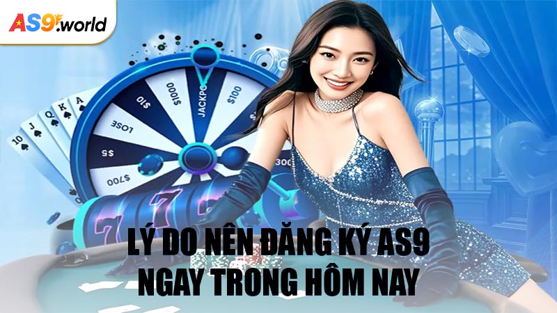 Lý Do Nên Đăng Ký AS9 Ngay Trong Hôm Nay