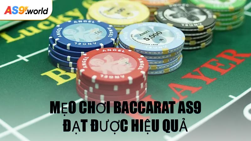 Mẹo Chơi Baccarat AS9 Đạt Được Hiệu Quả