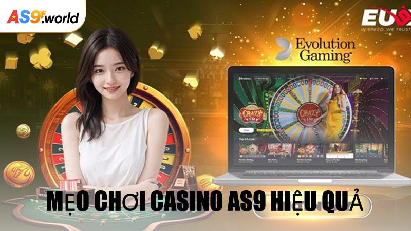 Mẹo Chơi Casino AS9 Hiệu Quả