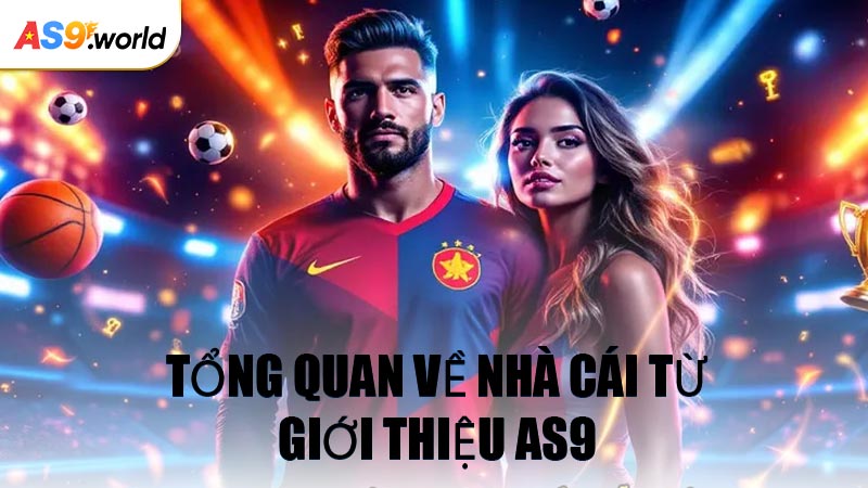 Tổng Quan Về Nhà Cái Từ Giới Thiệu AS9